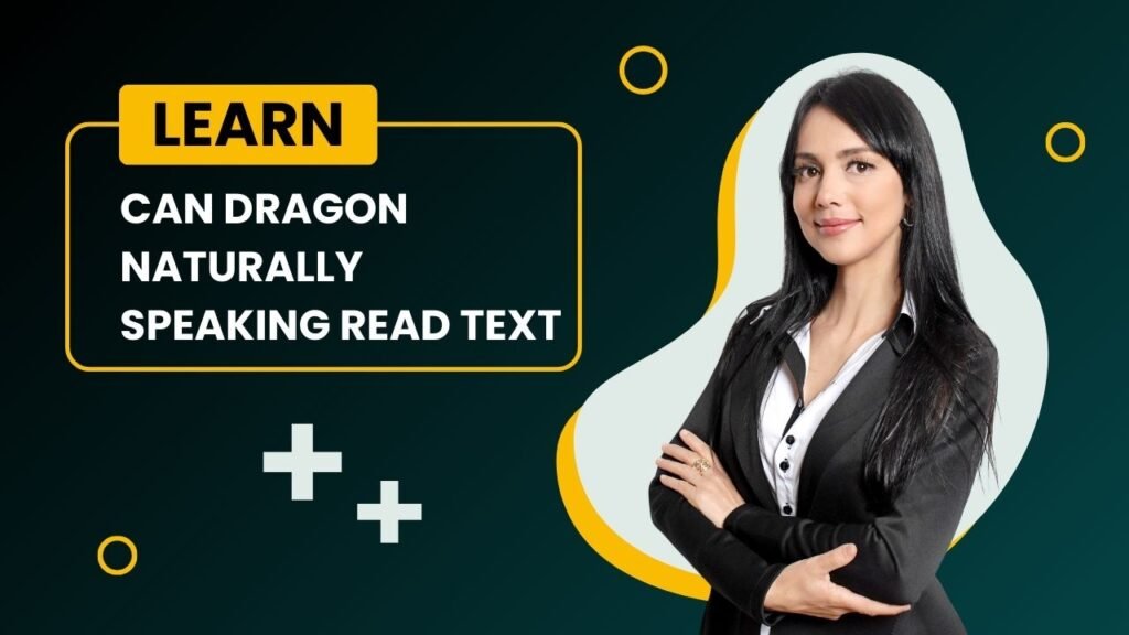 Can Dragon Naturally Speaking Read Text