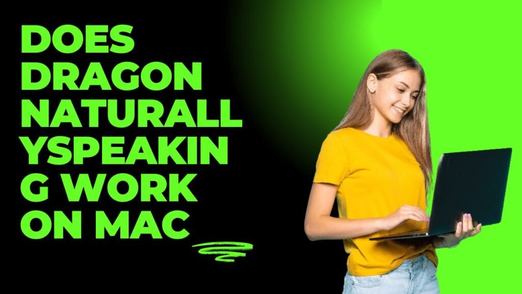 Does Dragon NaturallySpeaking Work on Mac?