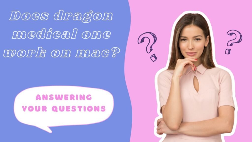 Does Dragon Medical One work on mac