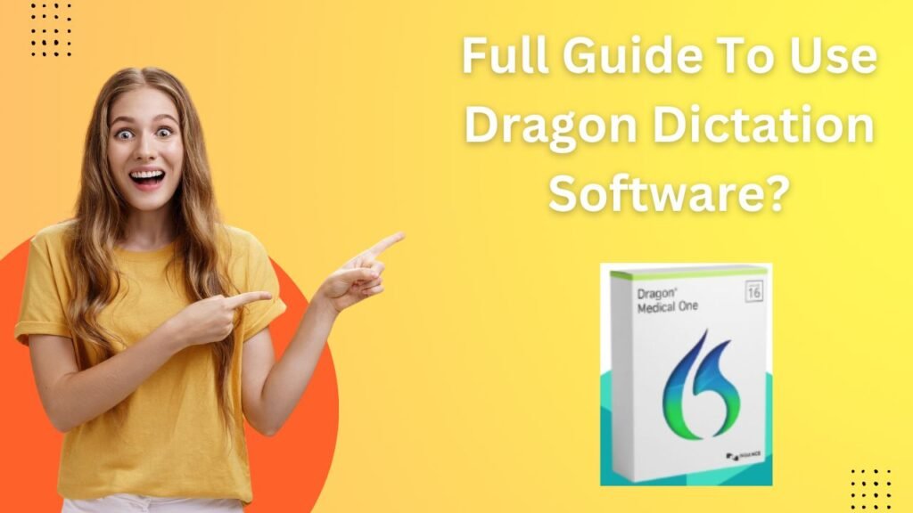 how to use dragon dictation software